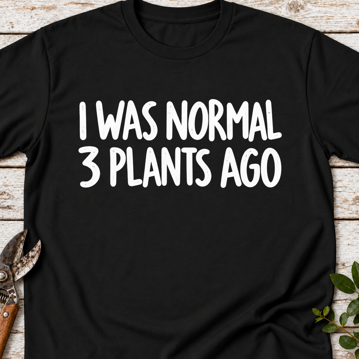 T-Shirt "3 Plants Ago"