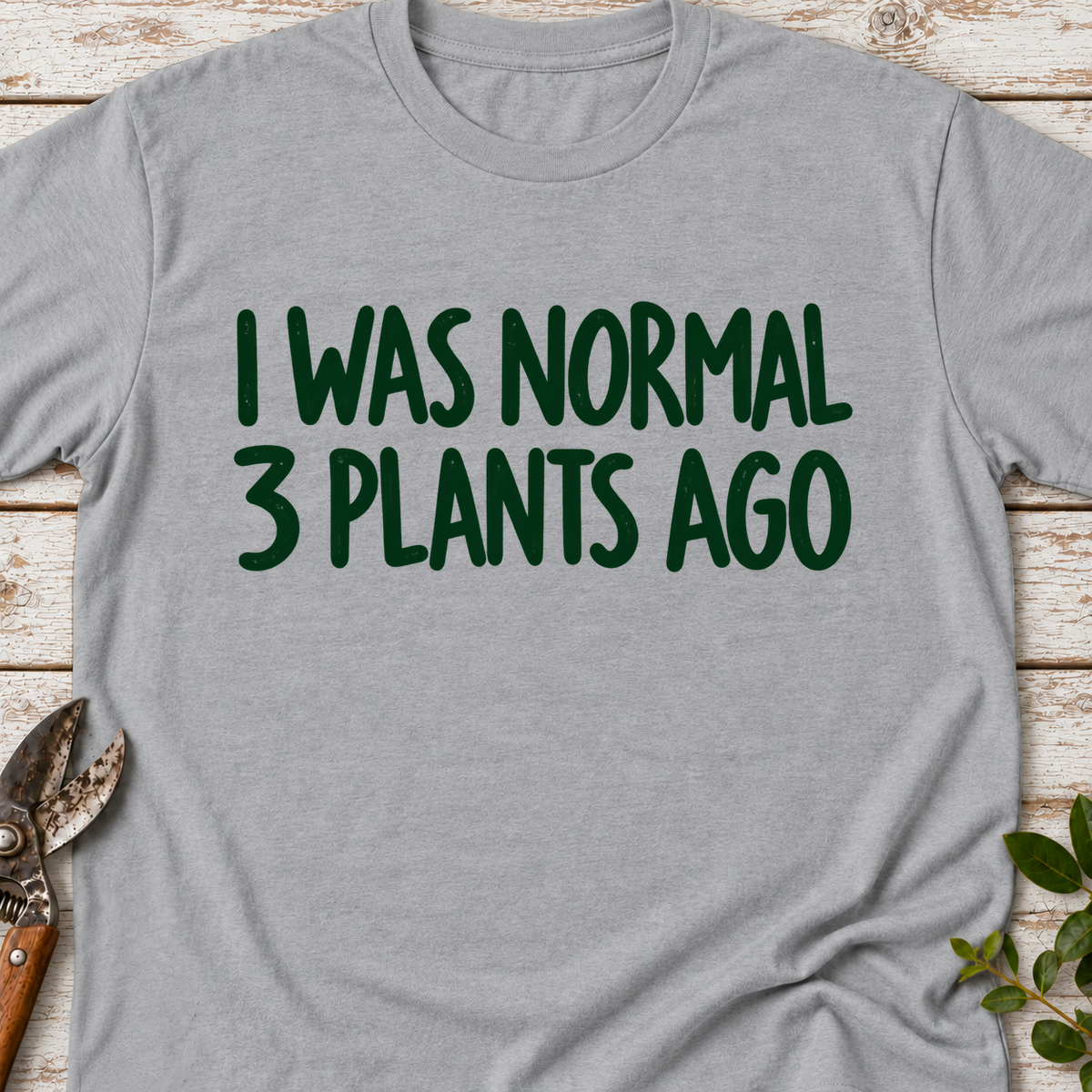T-Shirt "3 Plants Ago"