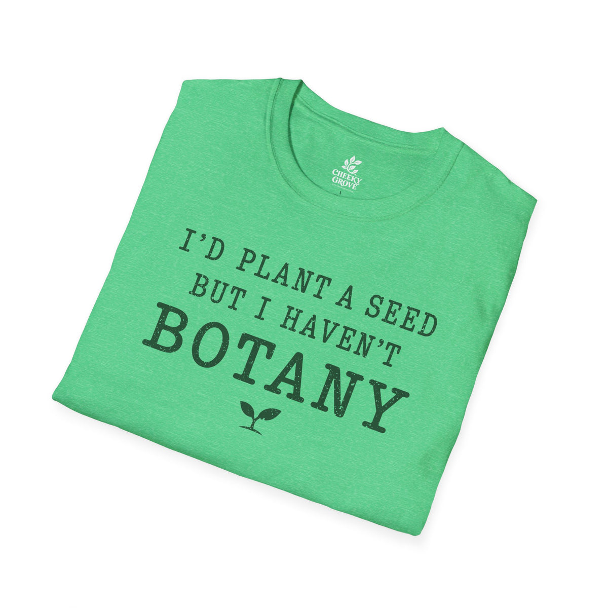 T‑Shirt "Haven't Botany"