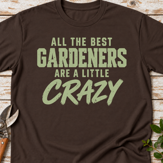 T‑Shirt "Gardeners Are Crazy"