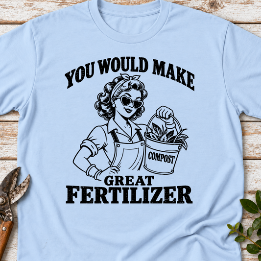 T‑Shirt "Great Fertilizer"
