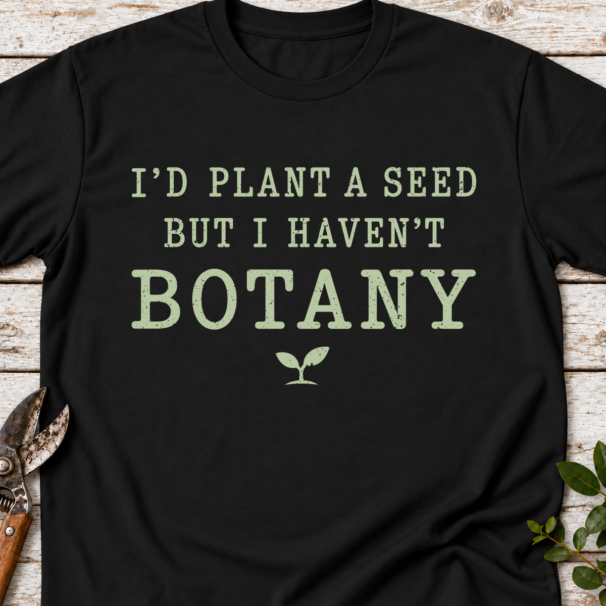 T‑Shirt "Haven't Botany"