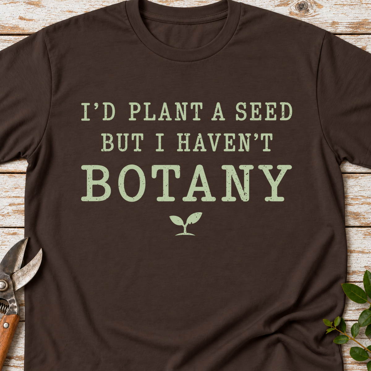 T‑Shirt "Haven't Botany"