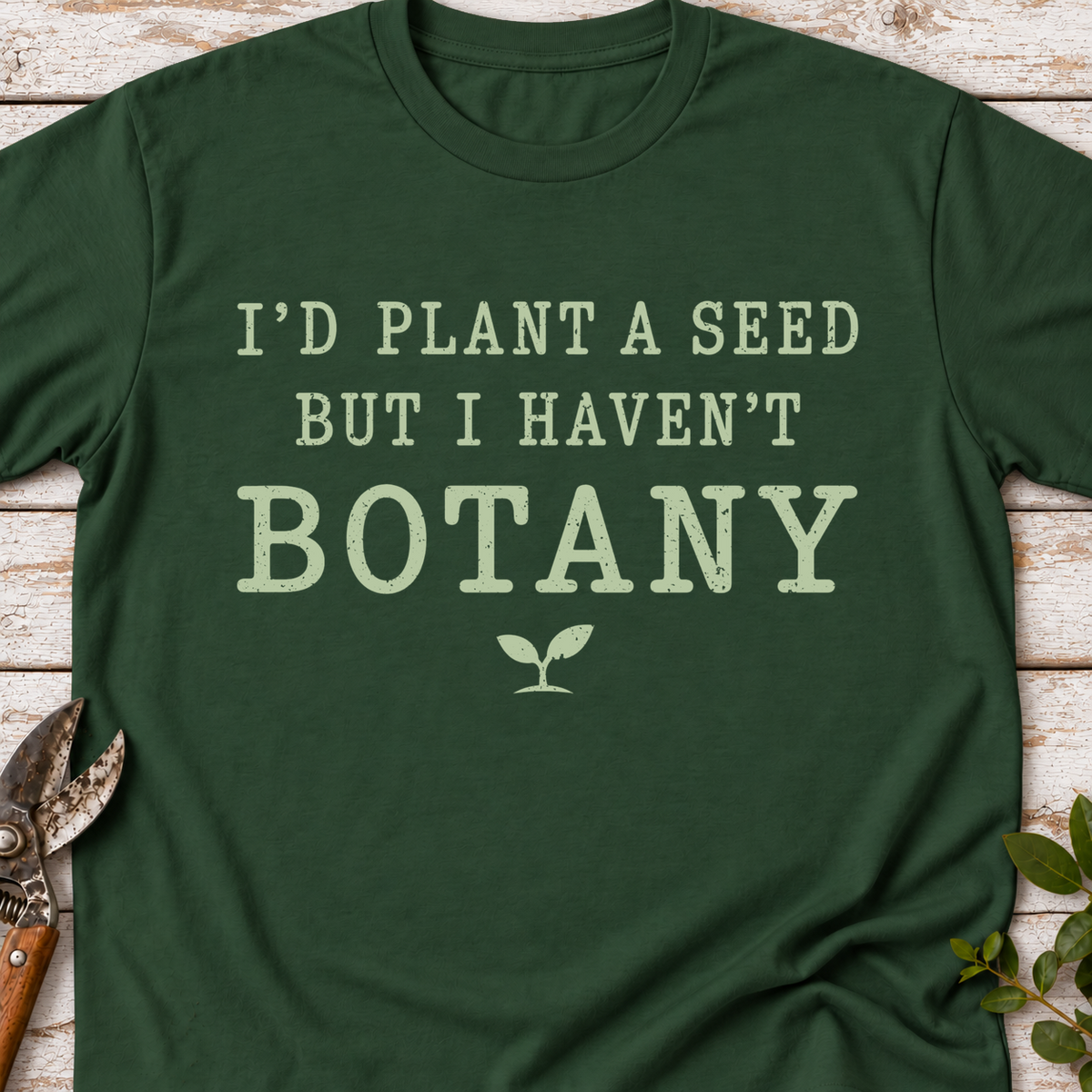 T‑Shirt "Haven't Botany"