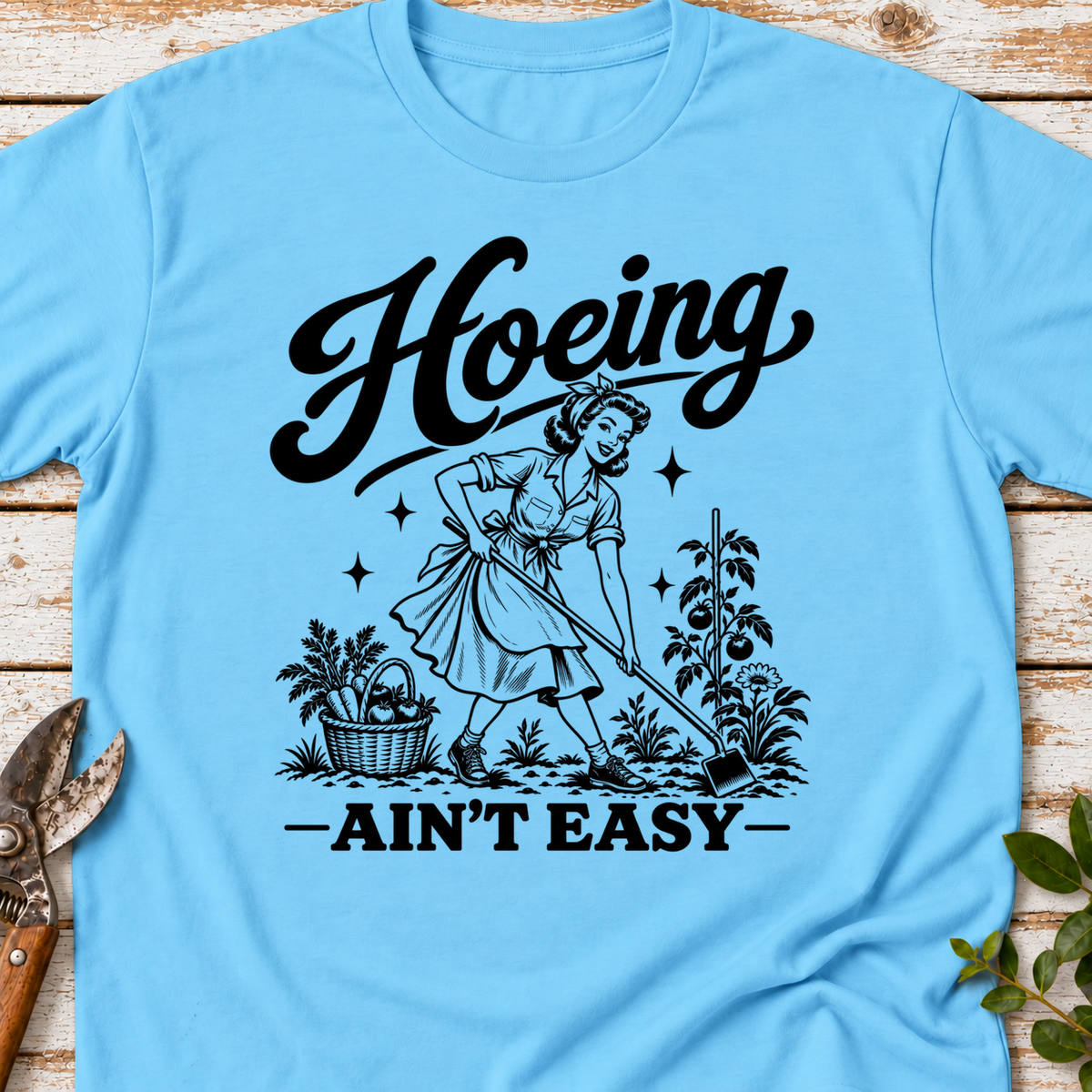 T‑Shirt "Hoeing Ain't Easy"