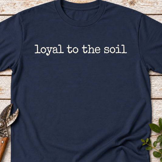 T‑Shirt "Loyal to Soil"